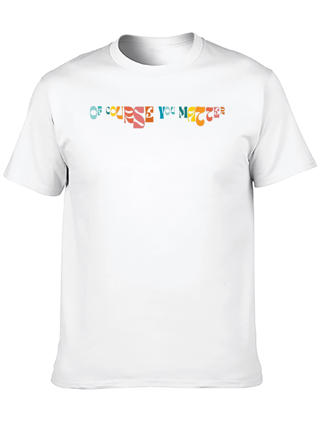 Of Course You Matter Black T-Shirt