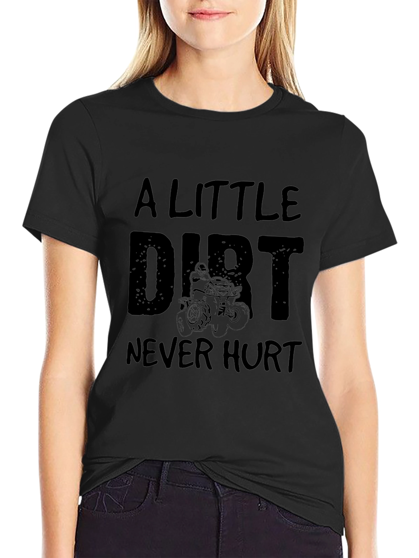 A Little Dirt Never Hurt Black T-Shirt