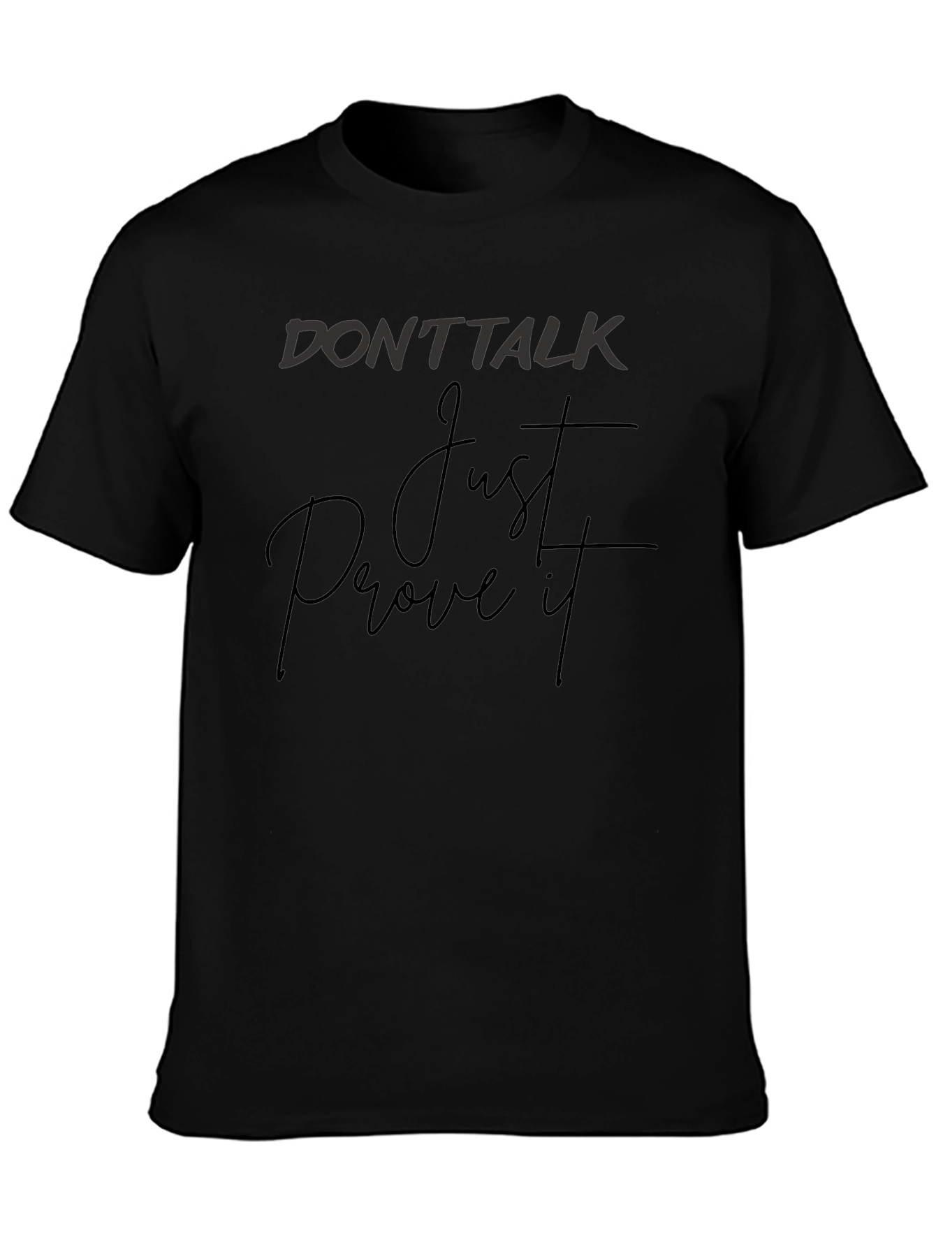 Dont Talk Just Prove It Black Graphic Tee