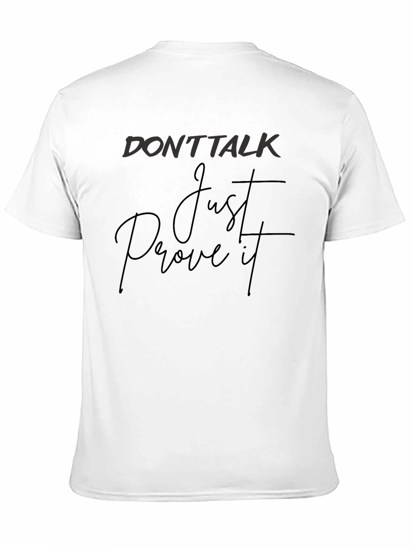 Dont Talk Just Prove It Black Graphic Tee