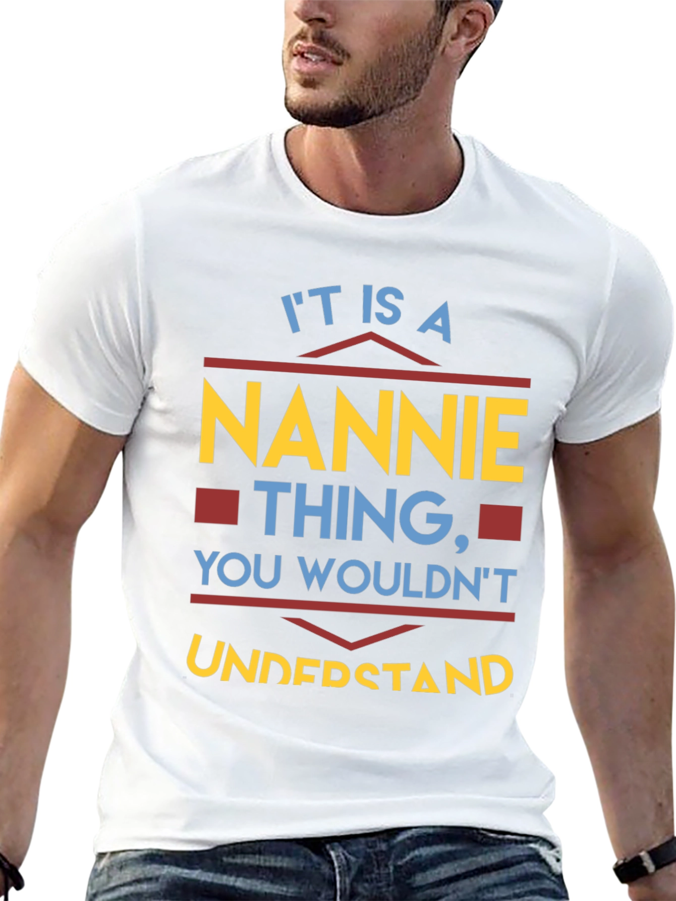 Nannie Thing T-Shirt - You Wouldnt Understand!