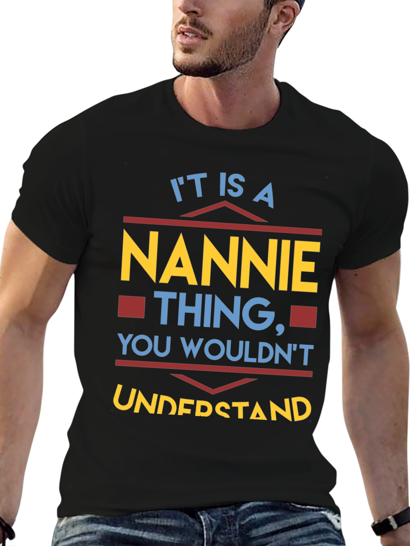 Nannie Thing T-Shirt - You Wouldnt Understand!