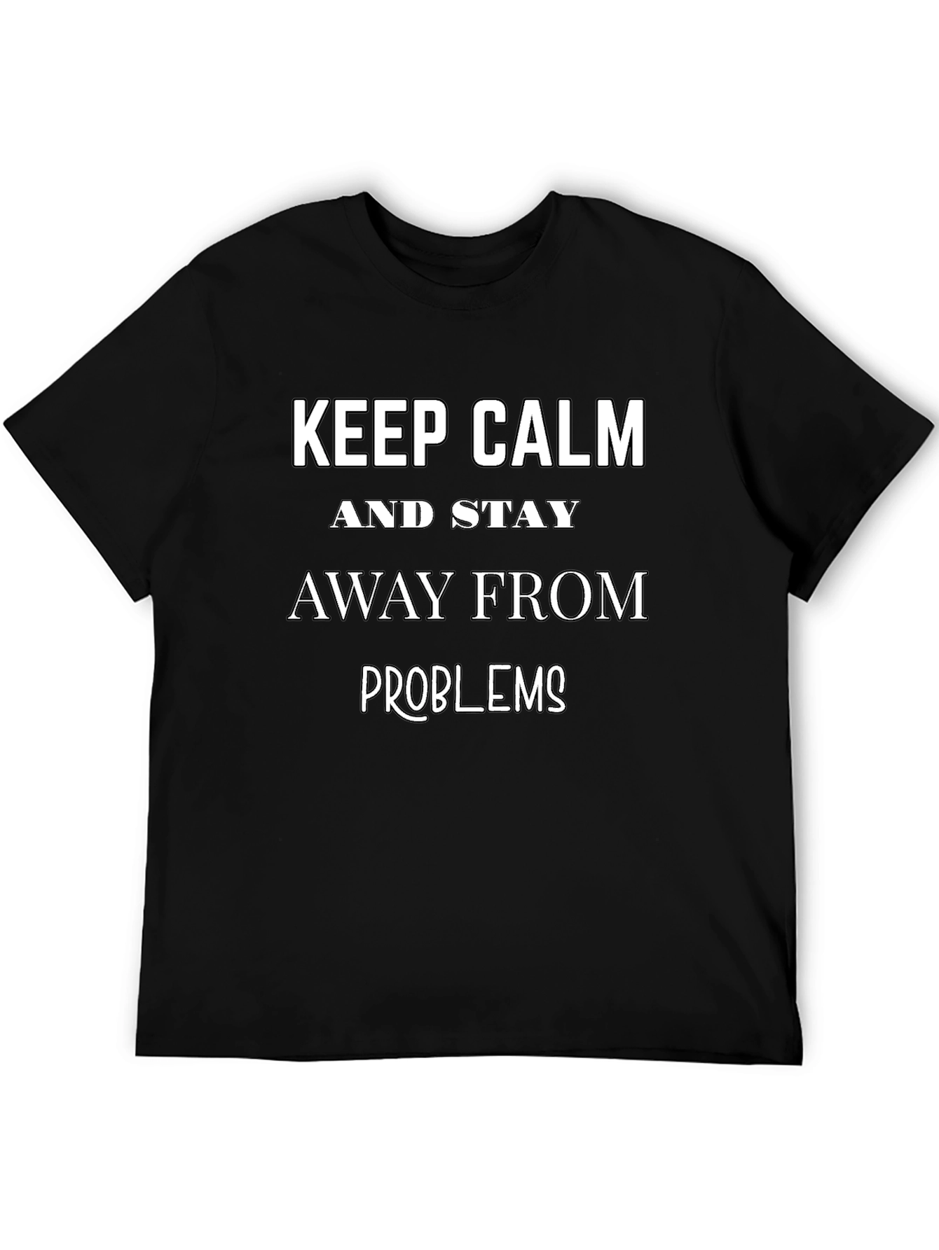 Keep Calm and Stay Away T-Shirt