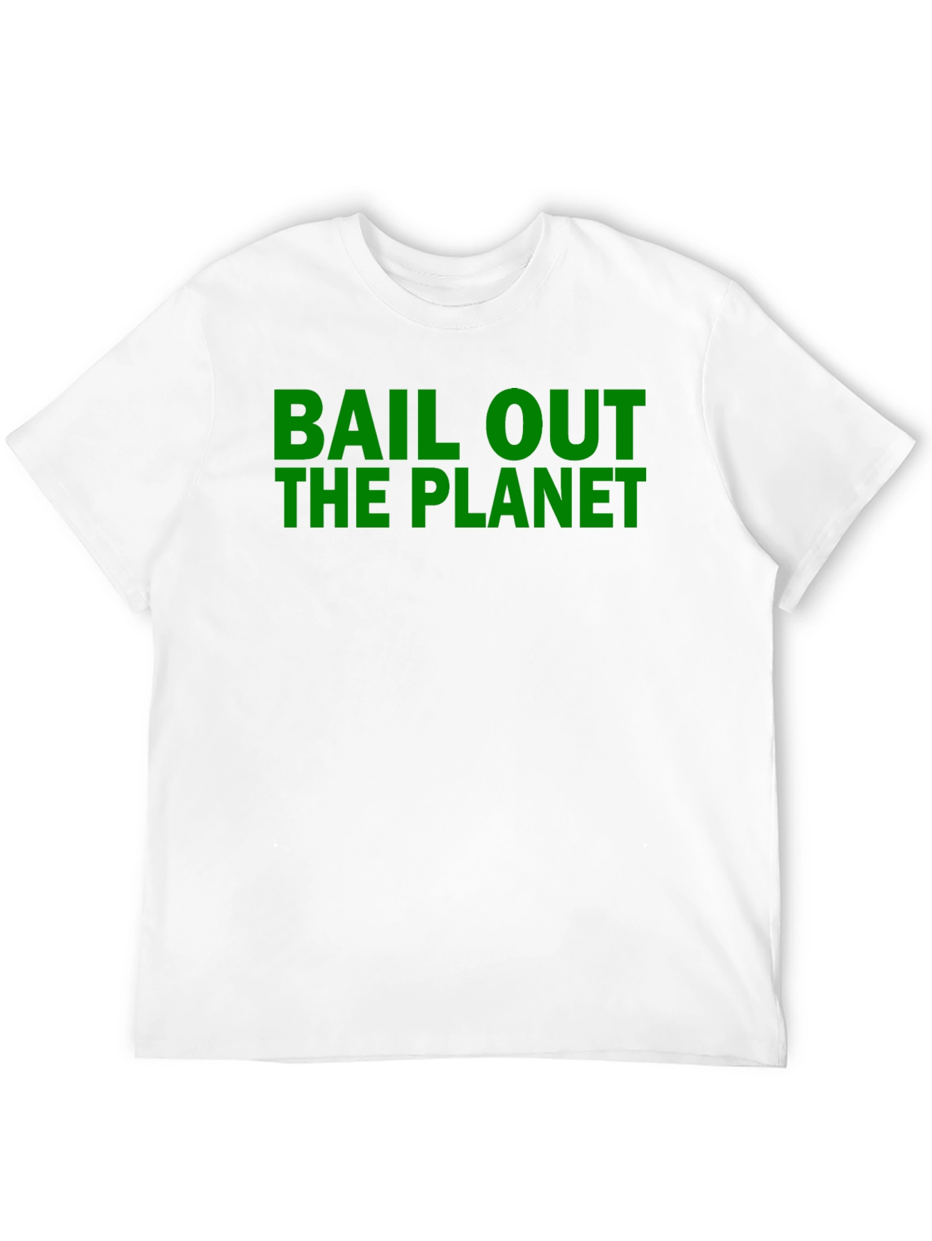 Bail Out the Planet Tee - Eco-Conscious T-Shirt
