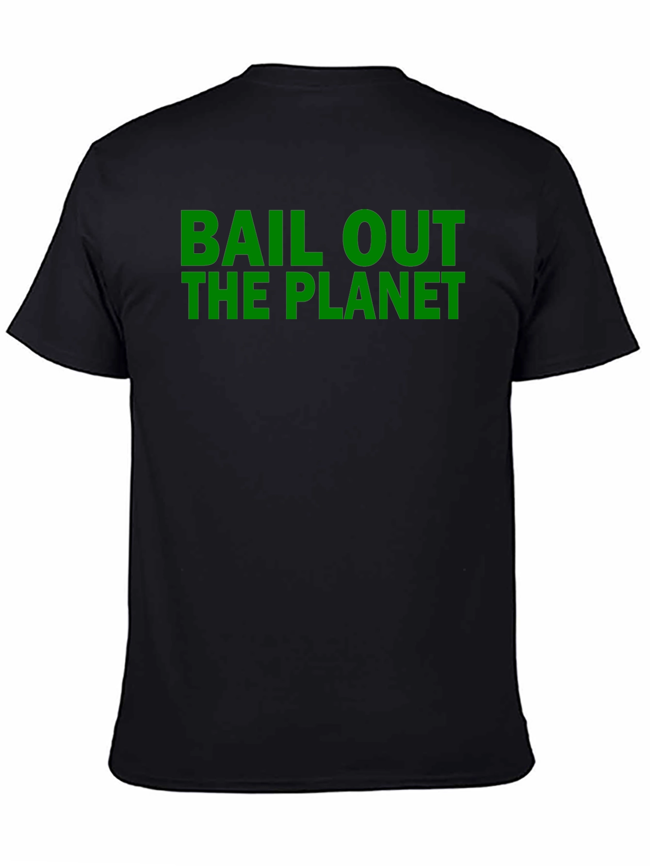 Bail Out the Planet Tee - Eco-Conscious T-Shirt