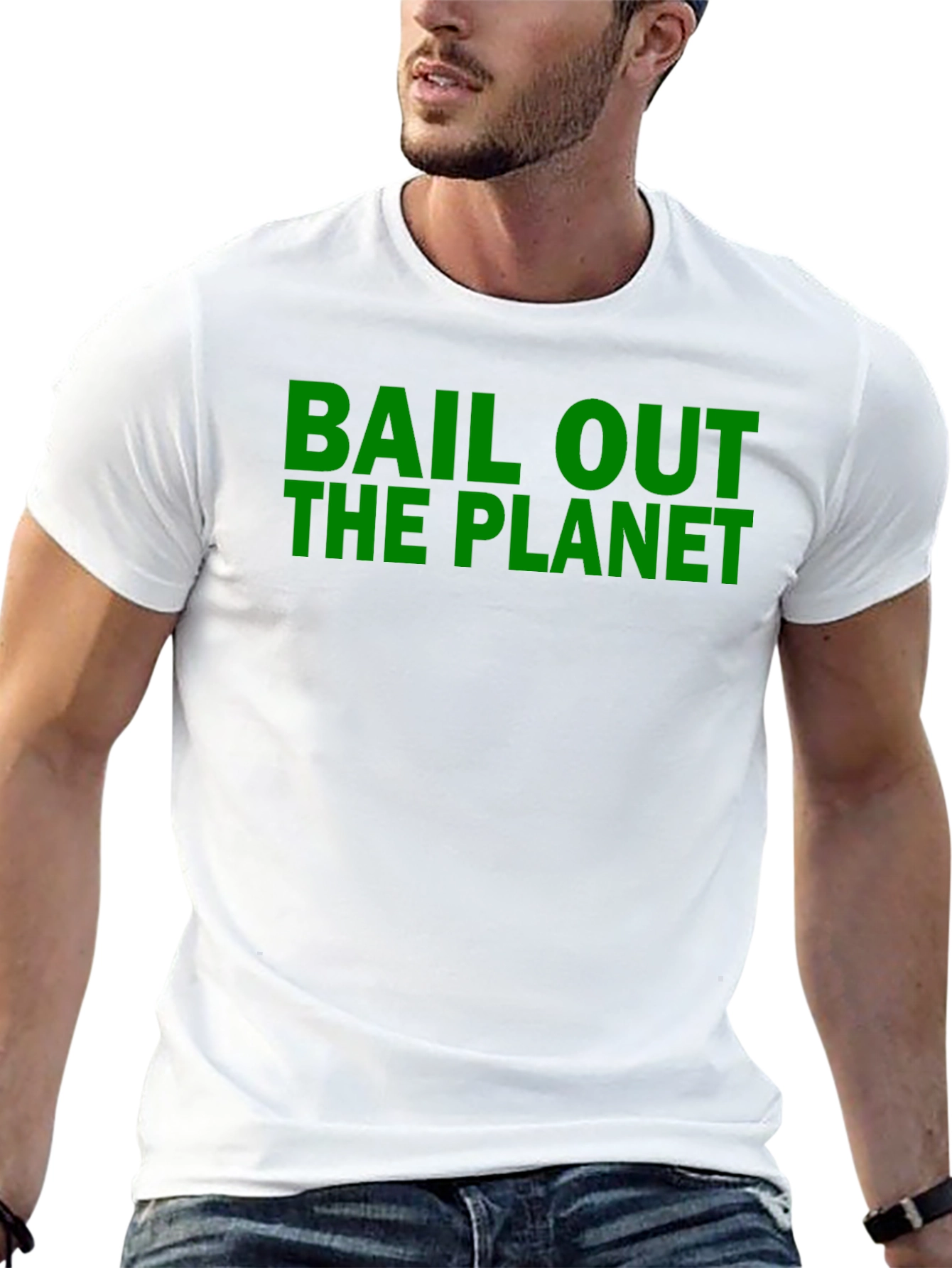 Bail Out the Planet Tee - Eco-Conscious T-Shirt