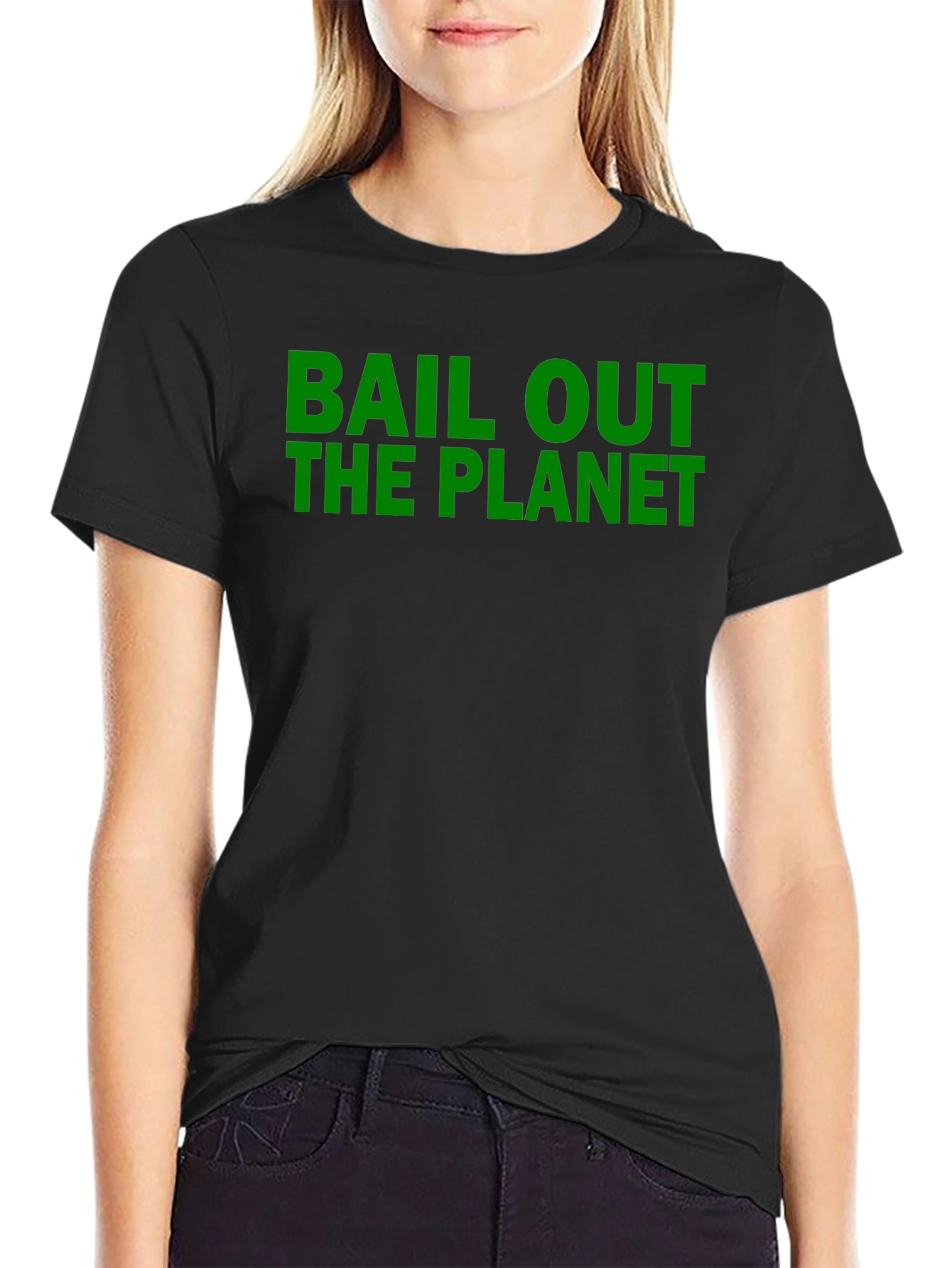 Bail Out the Planet Tee - Eco-Conscious T-Shirt