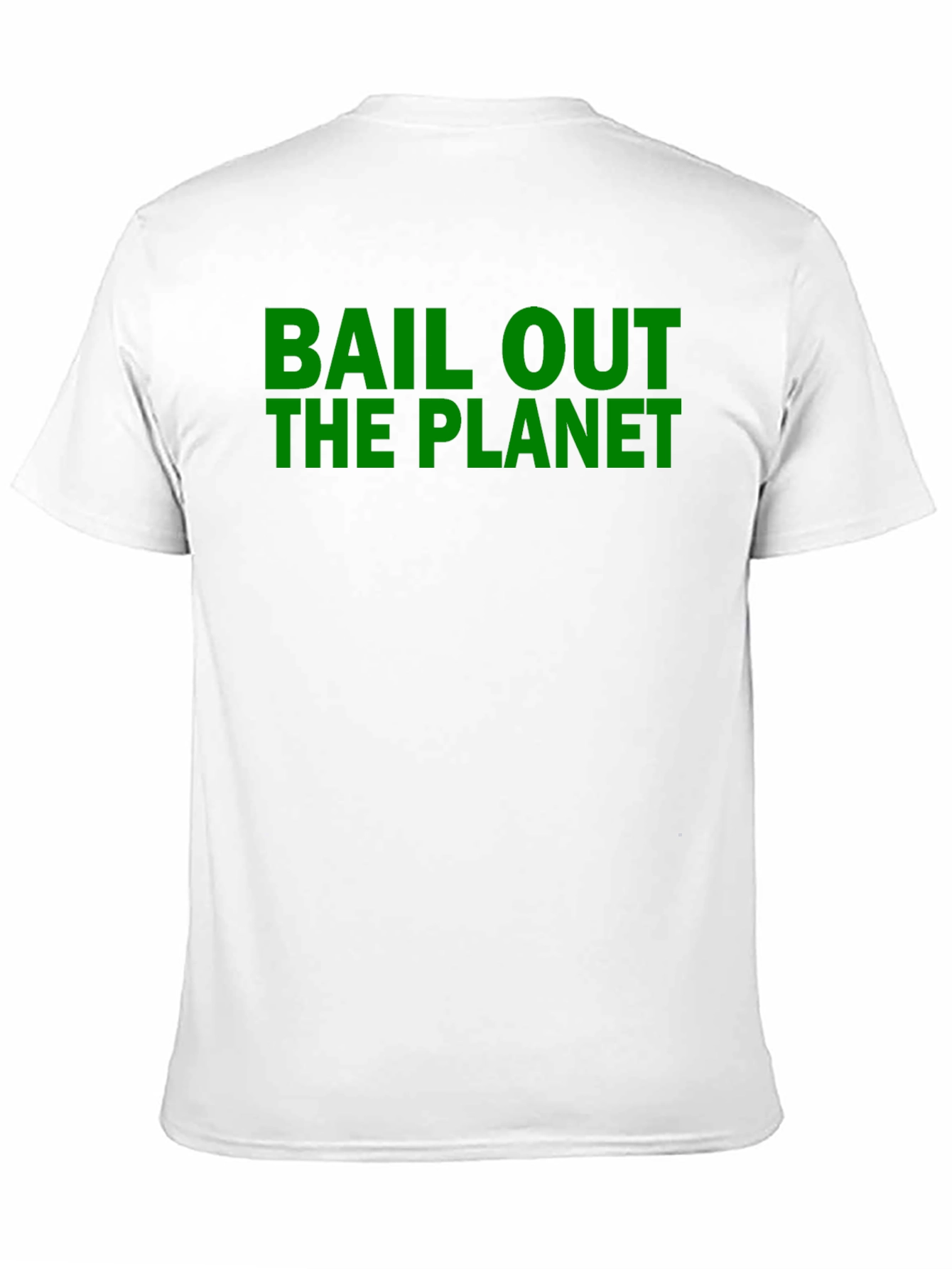 Bail Out the Planet Tee - Eco-Conscious T-Shirt
