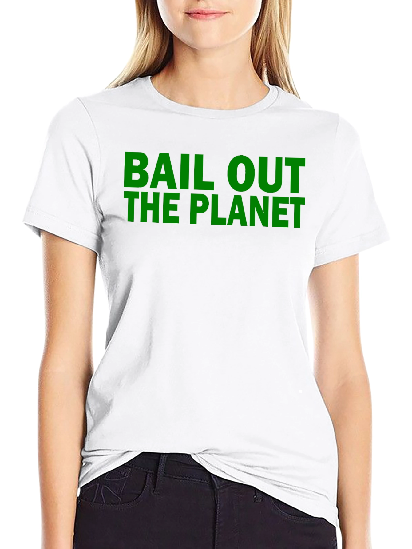 Bail Out the Planet Tee - Eco-Conscious T-Shirt