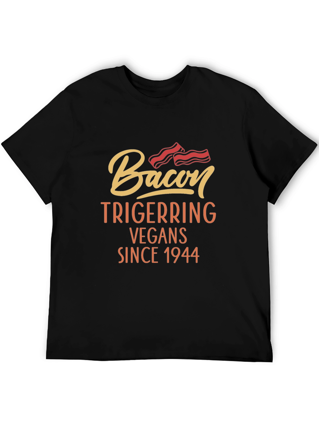 Bacon Triggering Vegans Since 1944 Black T-Shirt