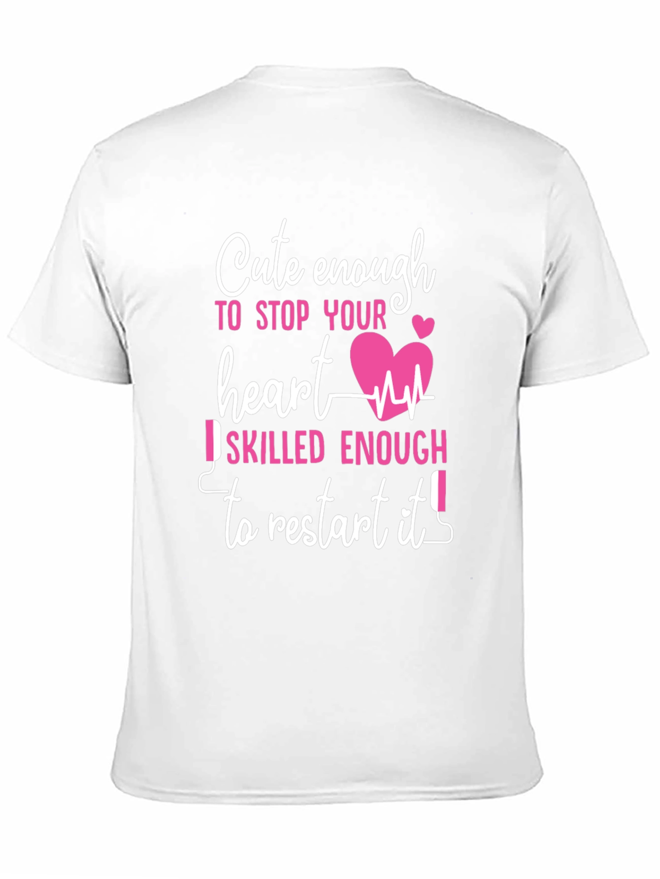 Cute Enough Heart Skilled Nurse T-Shirt
