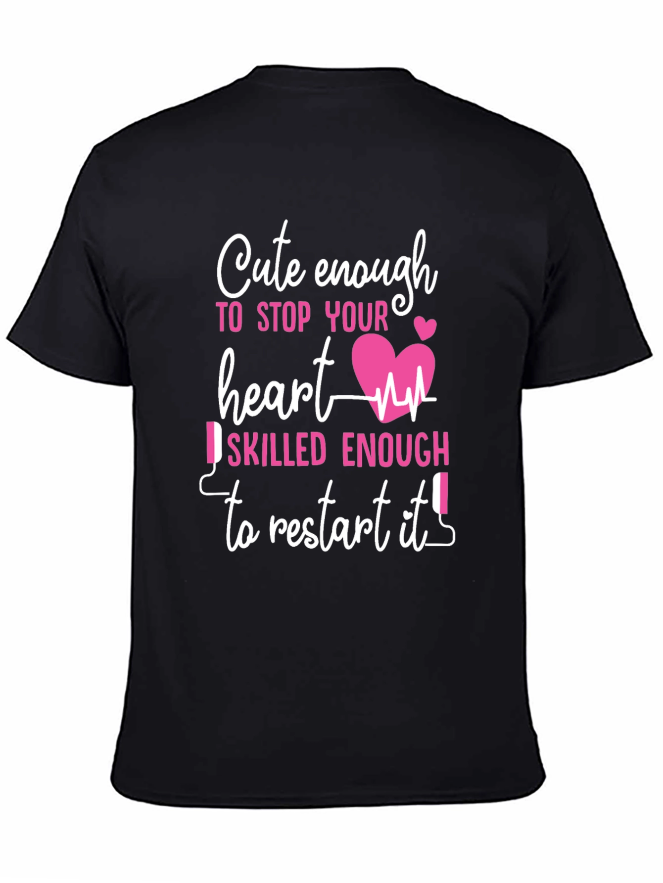 Cute Enough Heart Skilled Nurse T-Shirt