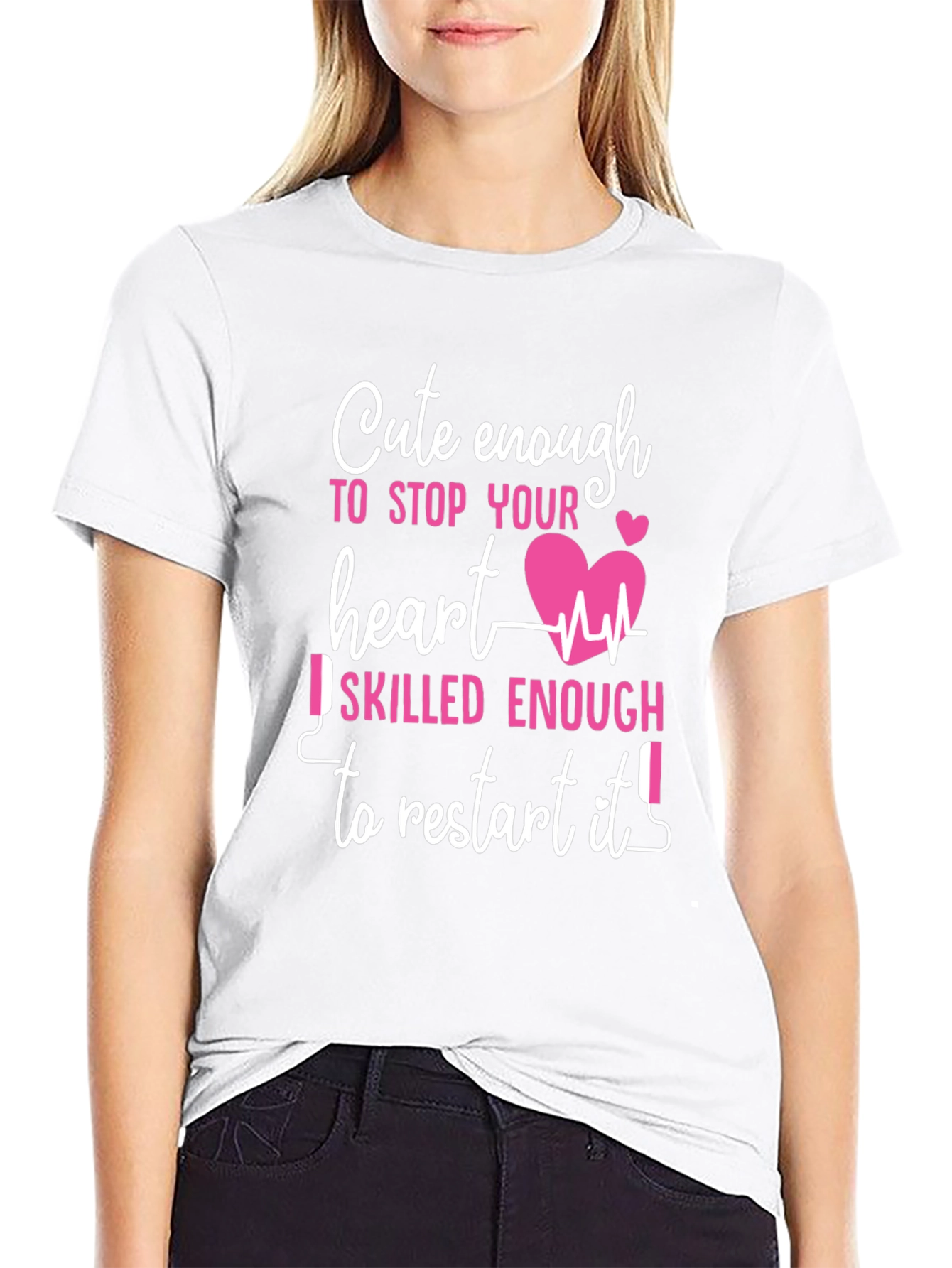 Cute Enough Heart Skilled Nurse T-Shirt