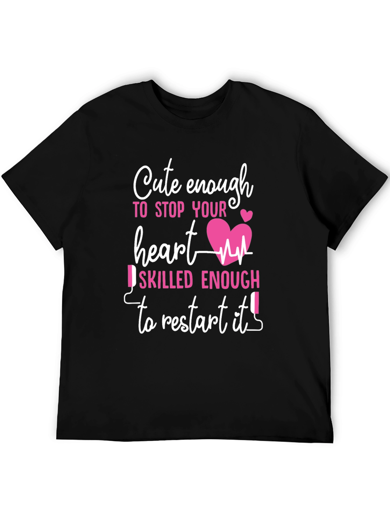 Cute Enough Heart Skilled Nurse T-Shirt