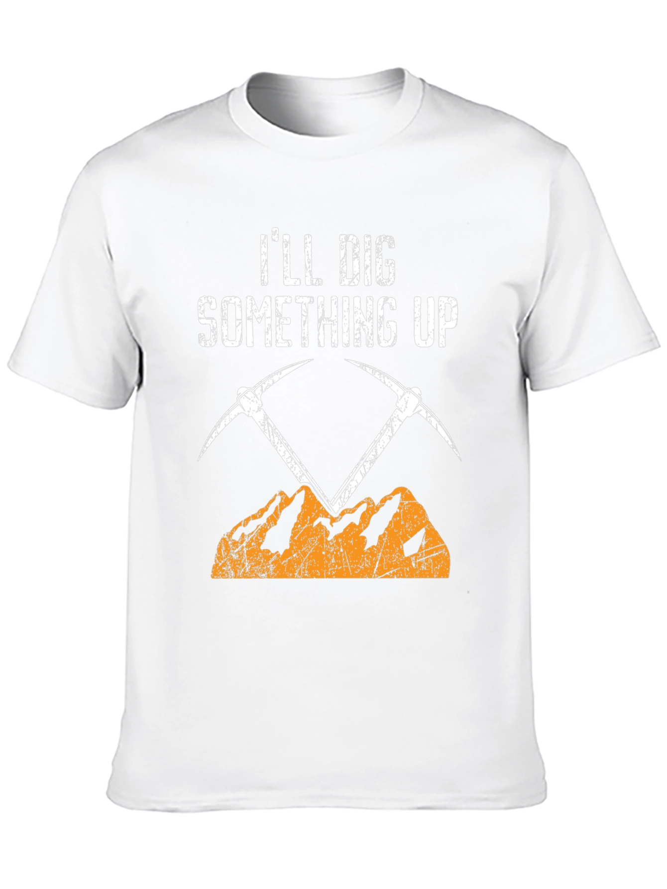 Ill Dig Something Up T-Shirt