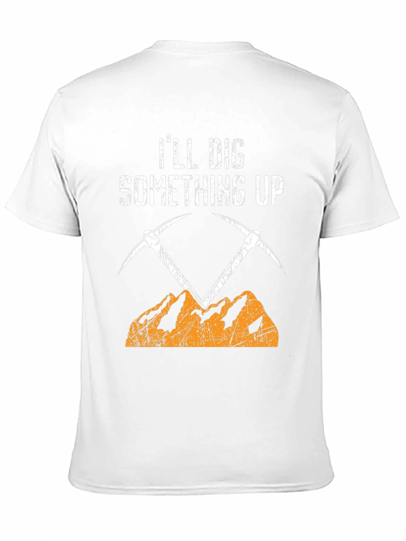 Ill Dig Something Up T-Shirt