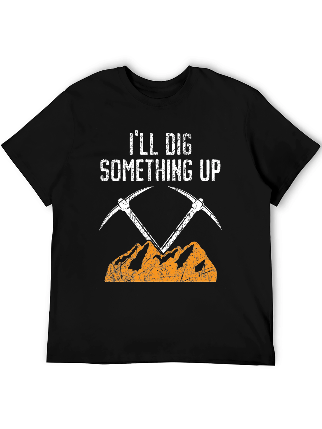 Ill Dig Something Up T-Shirt