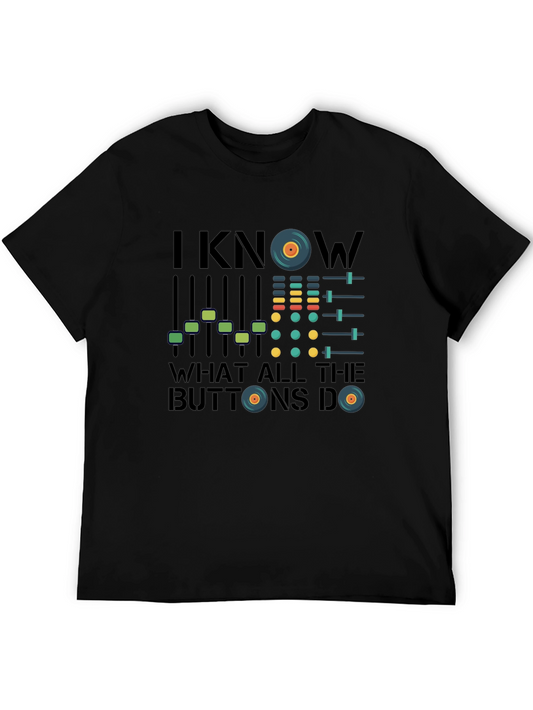 I Know What All The Buttons Do - DJ T-Shirt
