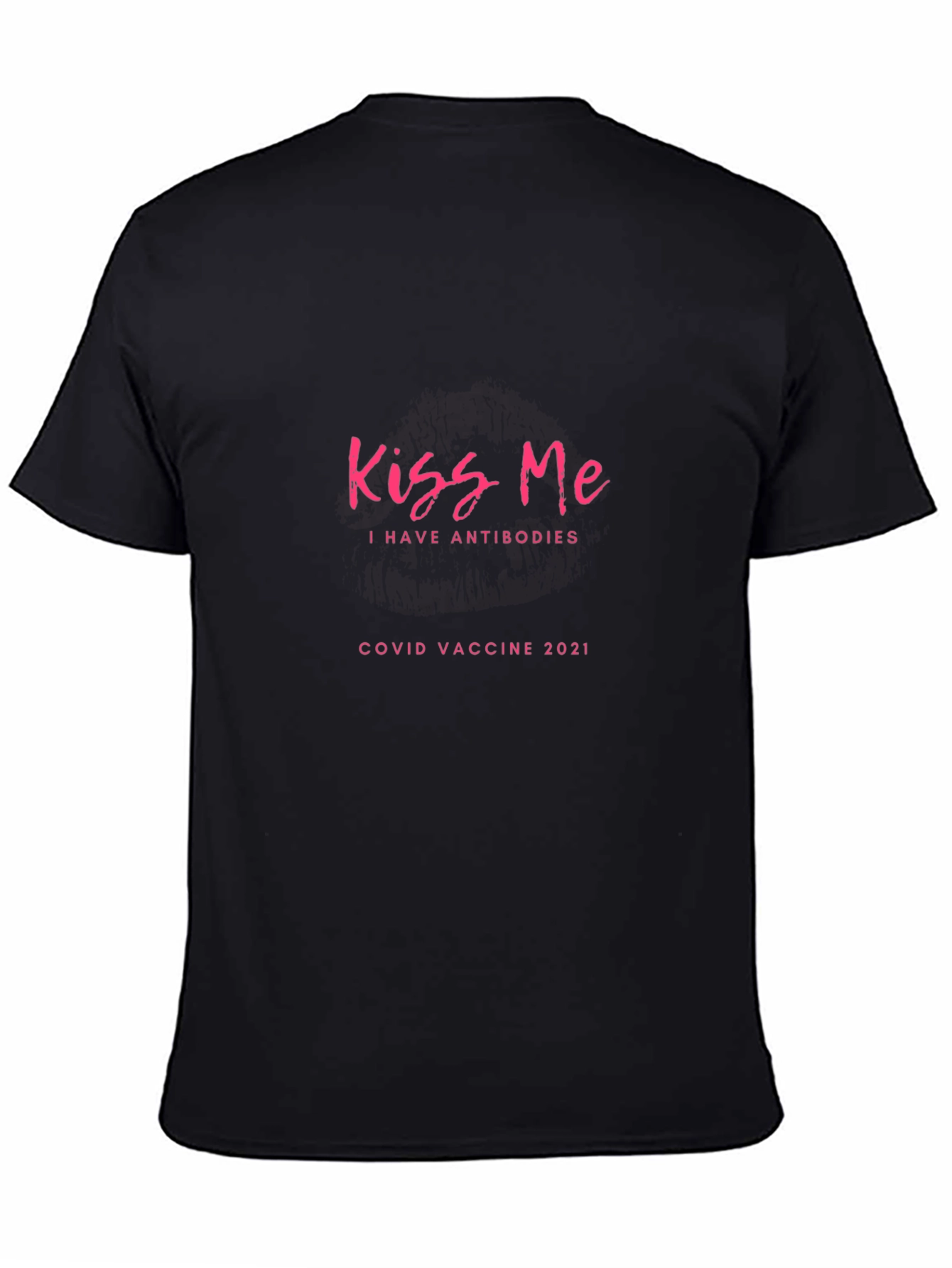 Kiss Me I Have Antibodies COVID Vaccine T-Shirt