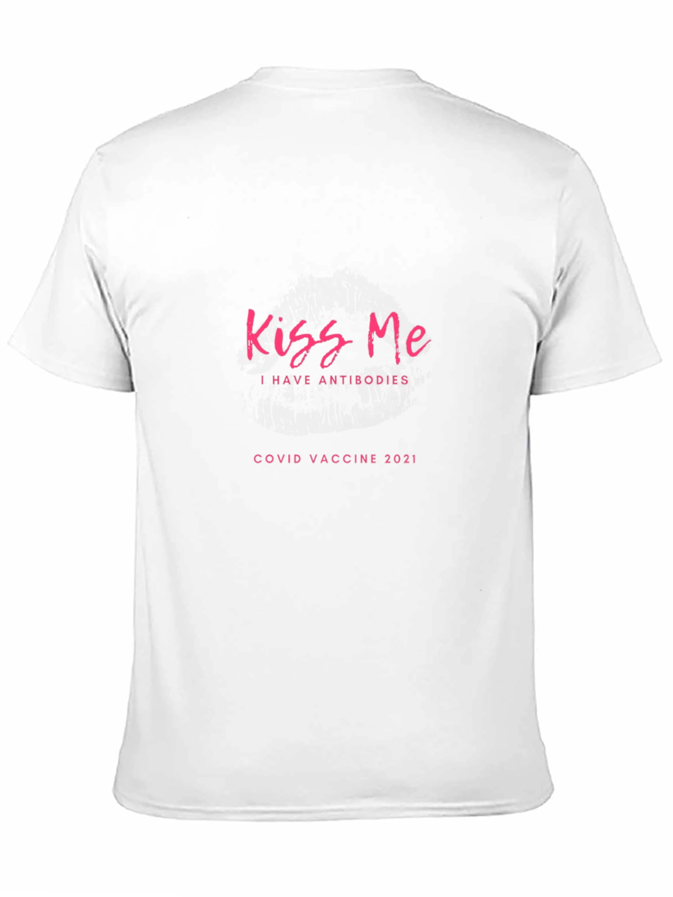 Kiss Me I Have Antibodies COVID Vaccine T-Shirt