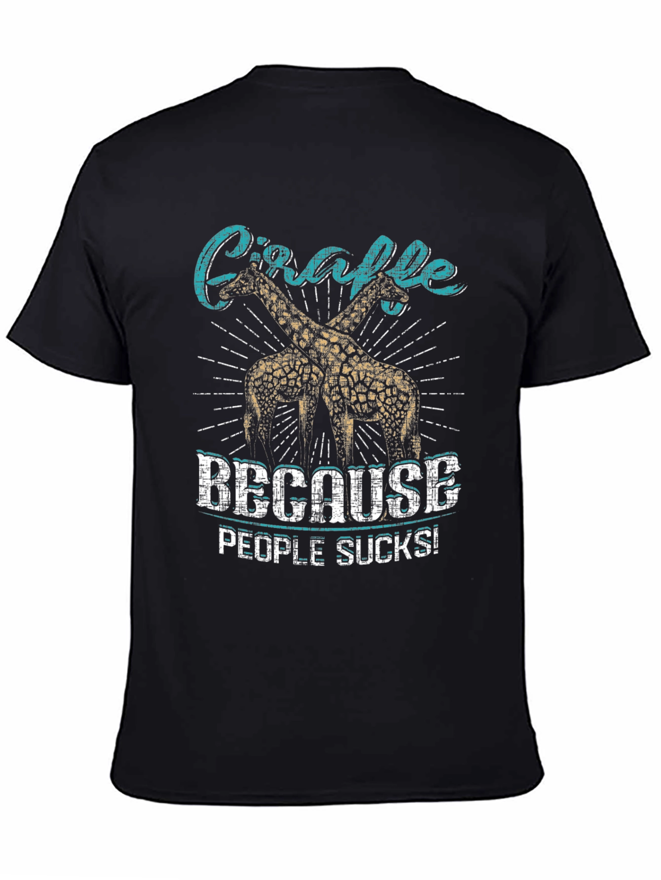 Giraffe Because People Sucks! T-Shirt