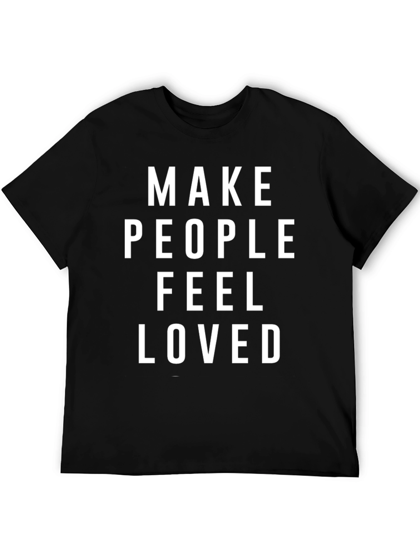 Make People Feel Loved Graphic Tee