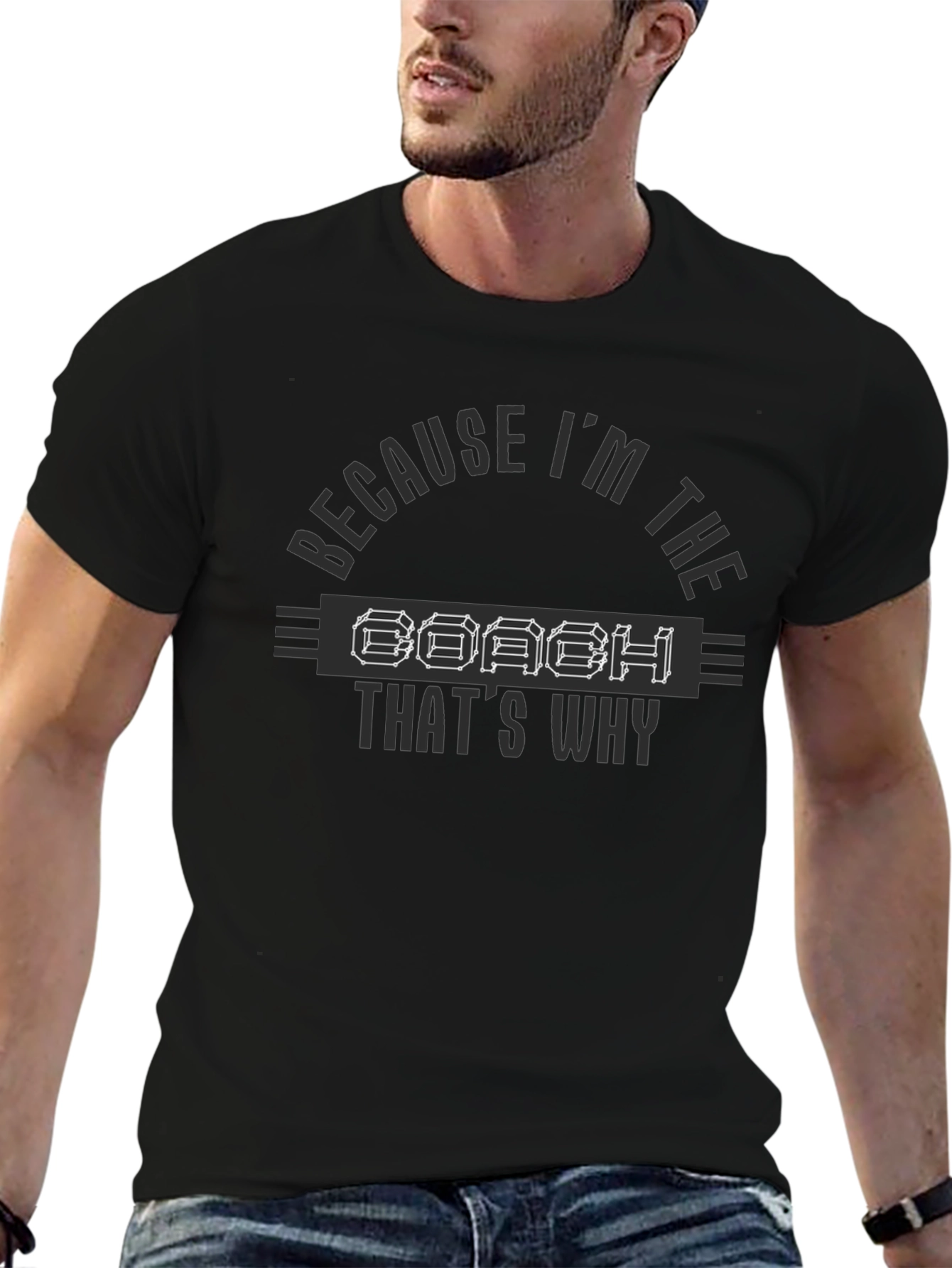 Because Im The Coach T-Shirt