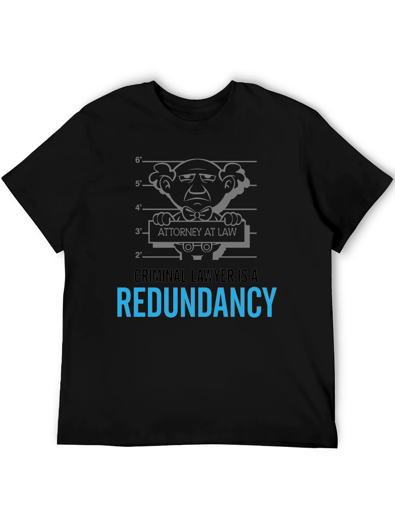 Criminal Lawyer Redundancy Graphic T-Shirt