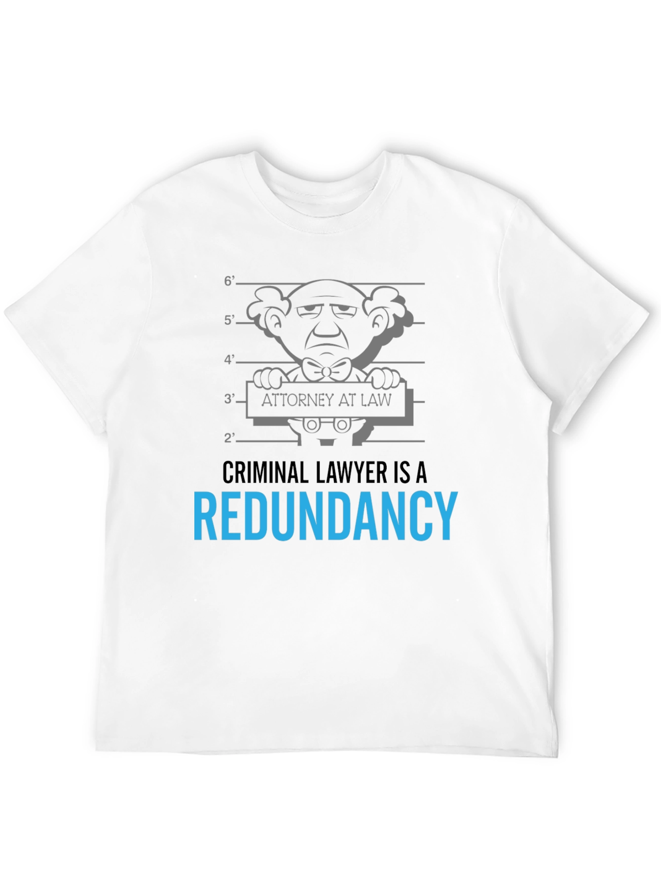 Criminal Lawyer Redundancy Graphic T-Shirt