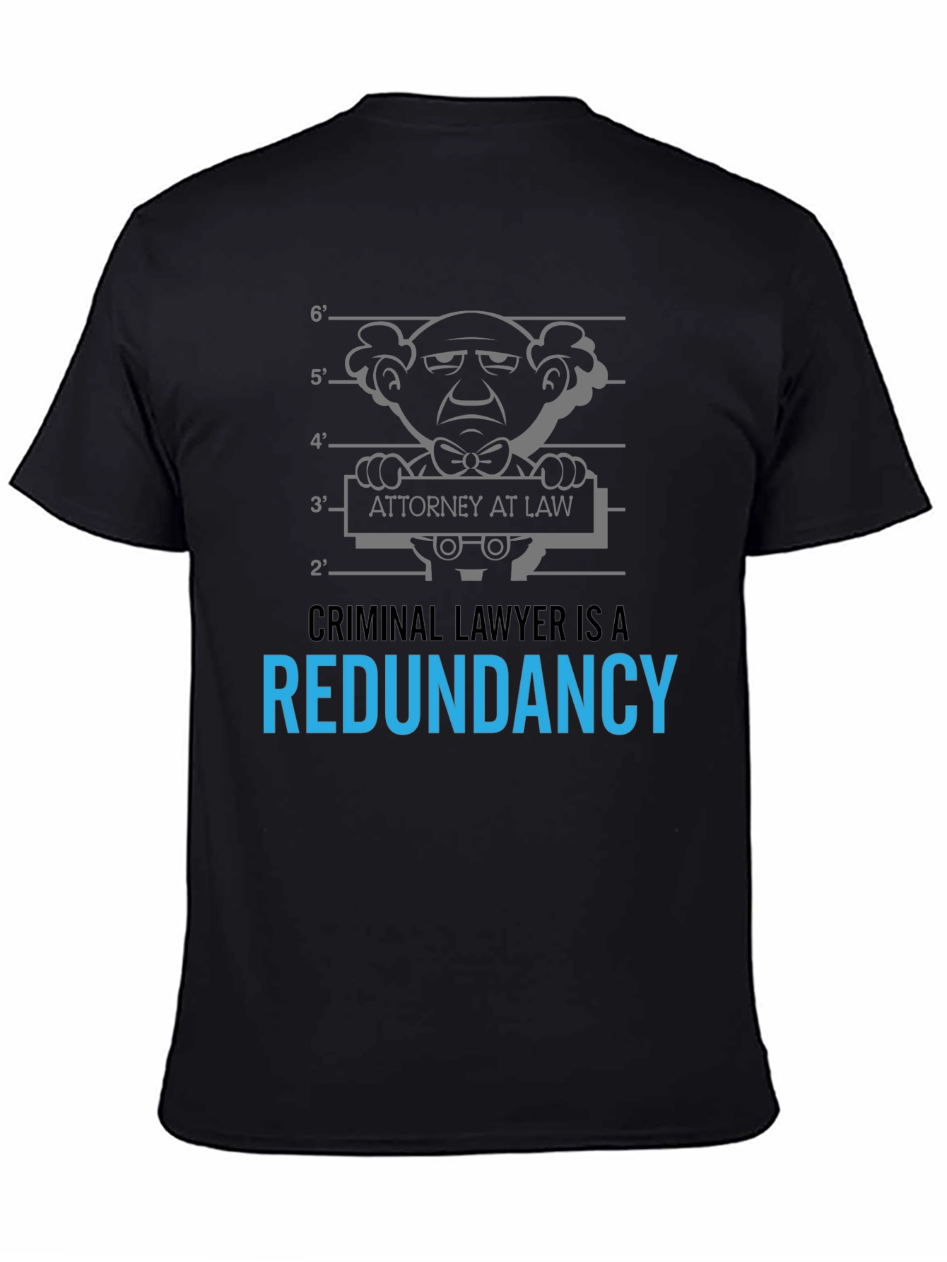 Criminal Lawyer Redundancy Graphic T-Shirt