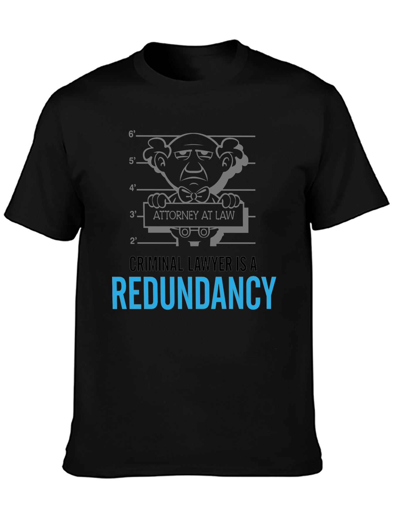 Criminal Lawyer Redundancy Graphic T-Shirt