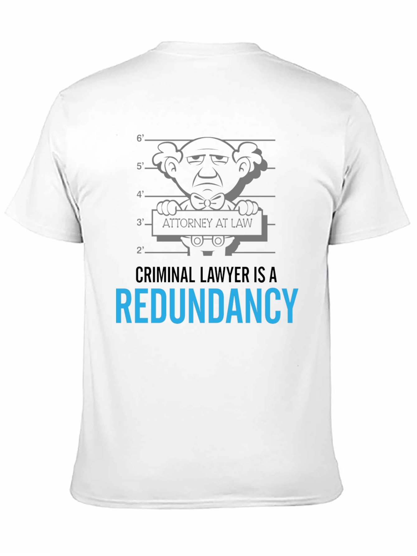 Criminal Lawyer Redundancy Graphic T-Shirt