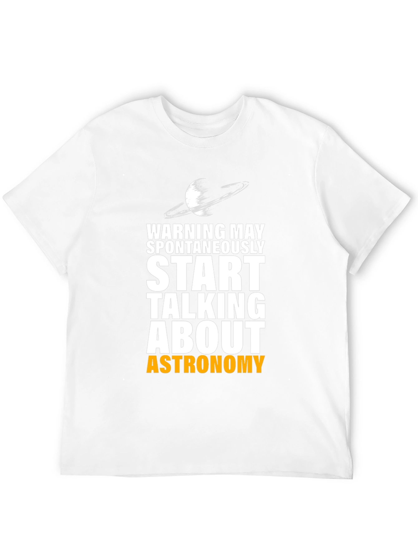 Astronomy T-Shirt: Warning May Spontaneously Talk
