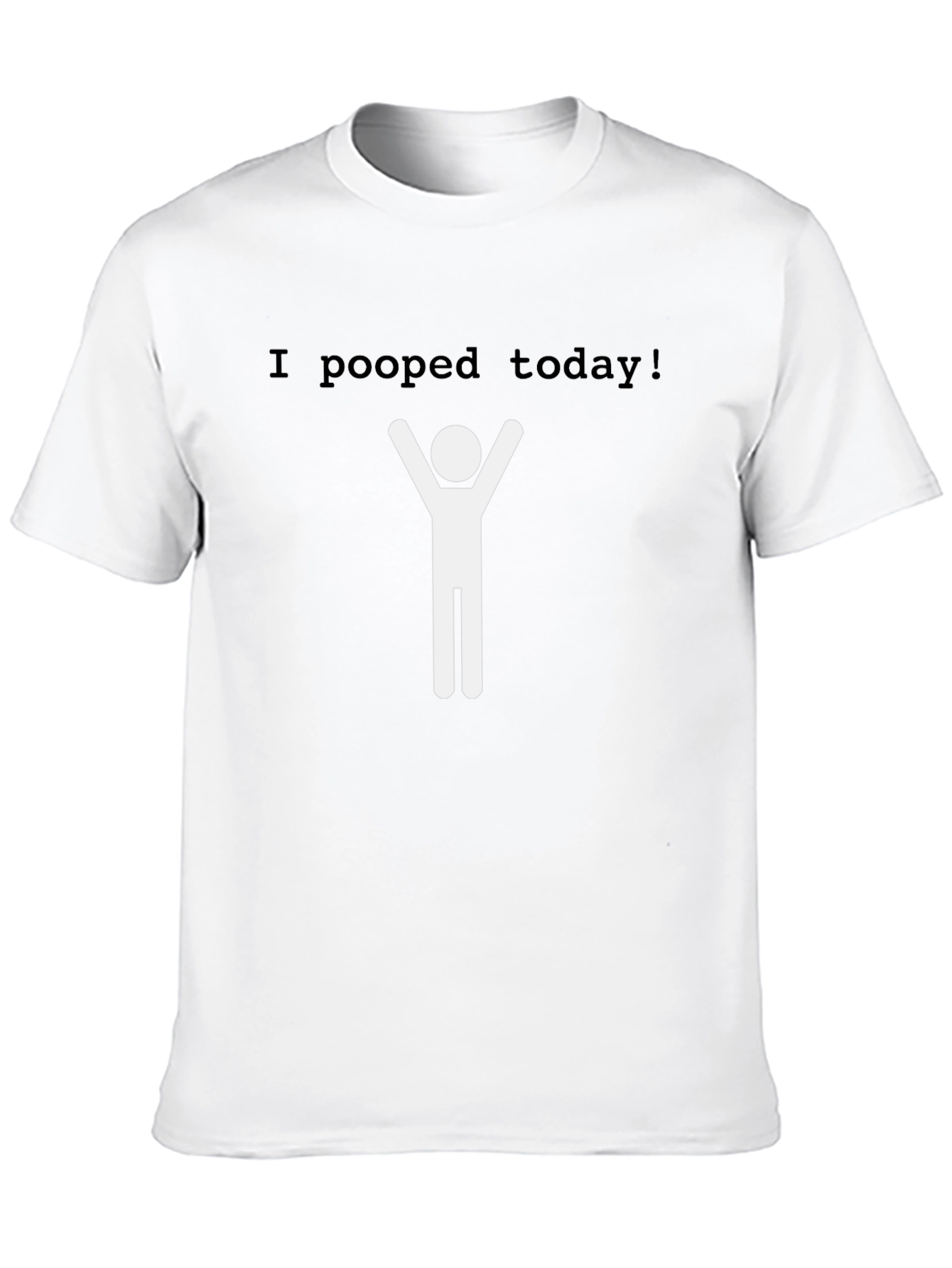 I Pooped Today T-Shirt - Celebrate Success!