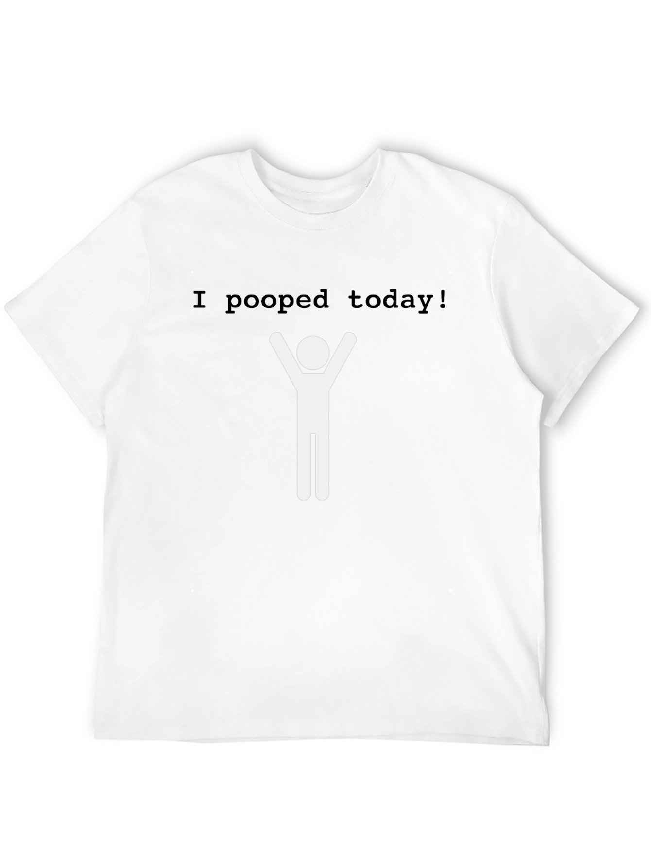 I Pooped Today T-Shirt - Celebrate Success!