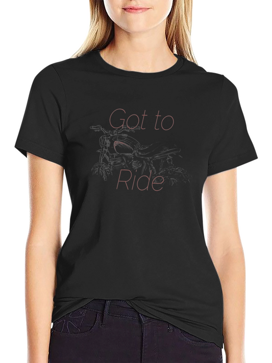 Got to Ride T-Shirt - Motorcycle Graphic Tee