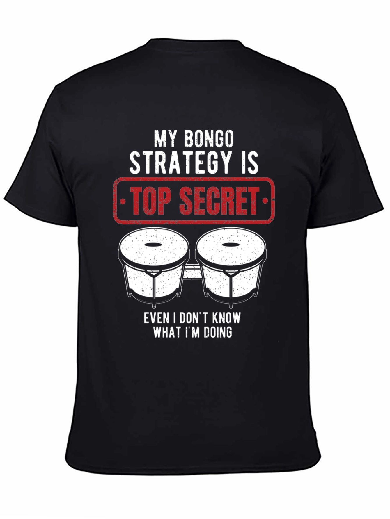 Bongo Strategy T-Shirt - Top Secret Percussionist Tee