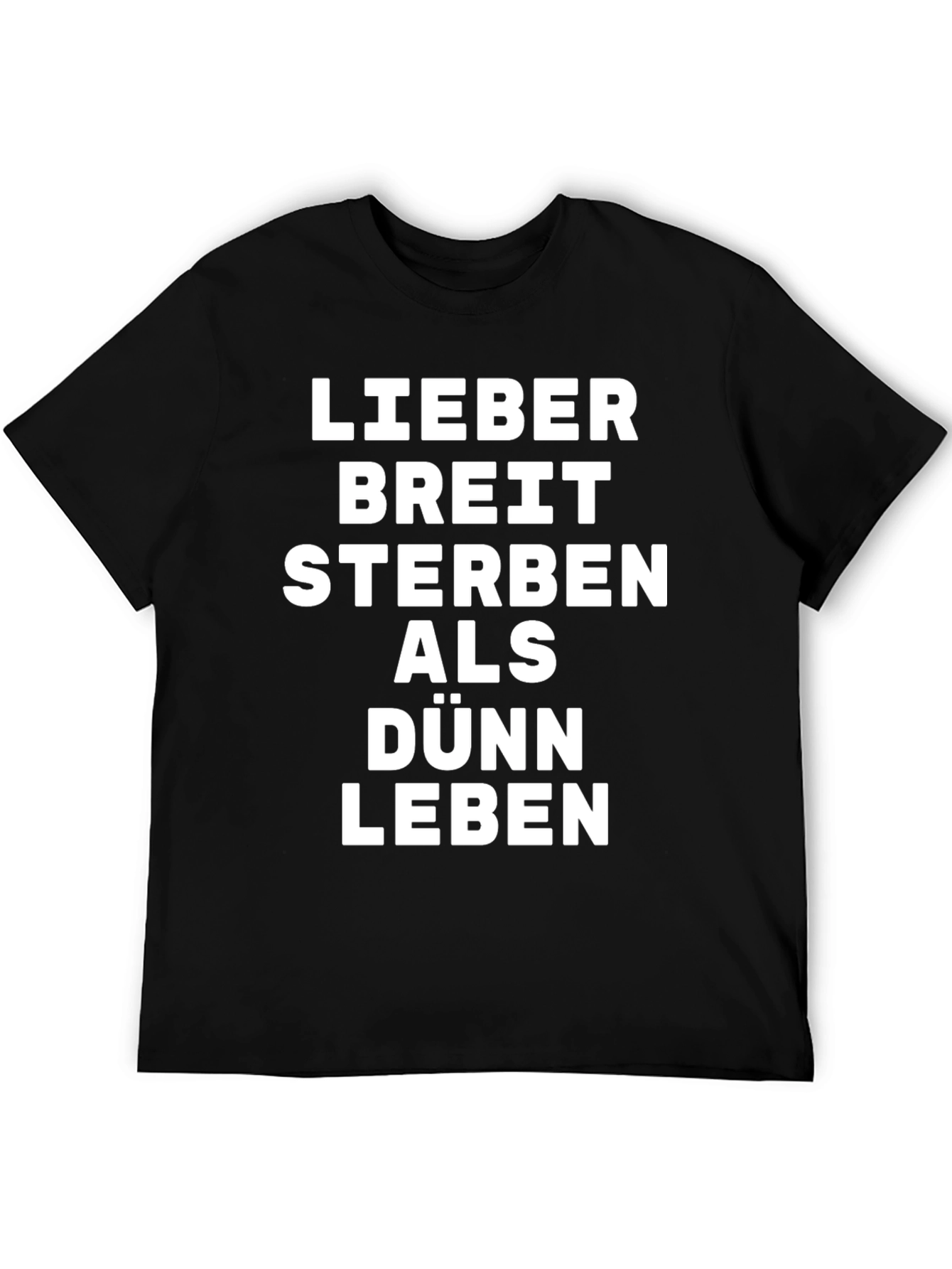 Lieber Breit Sterben T-Shirt - Funny Slogan Tee