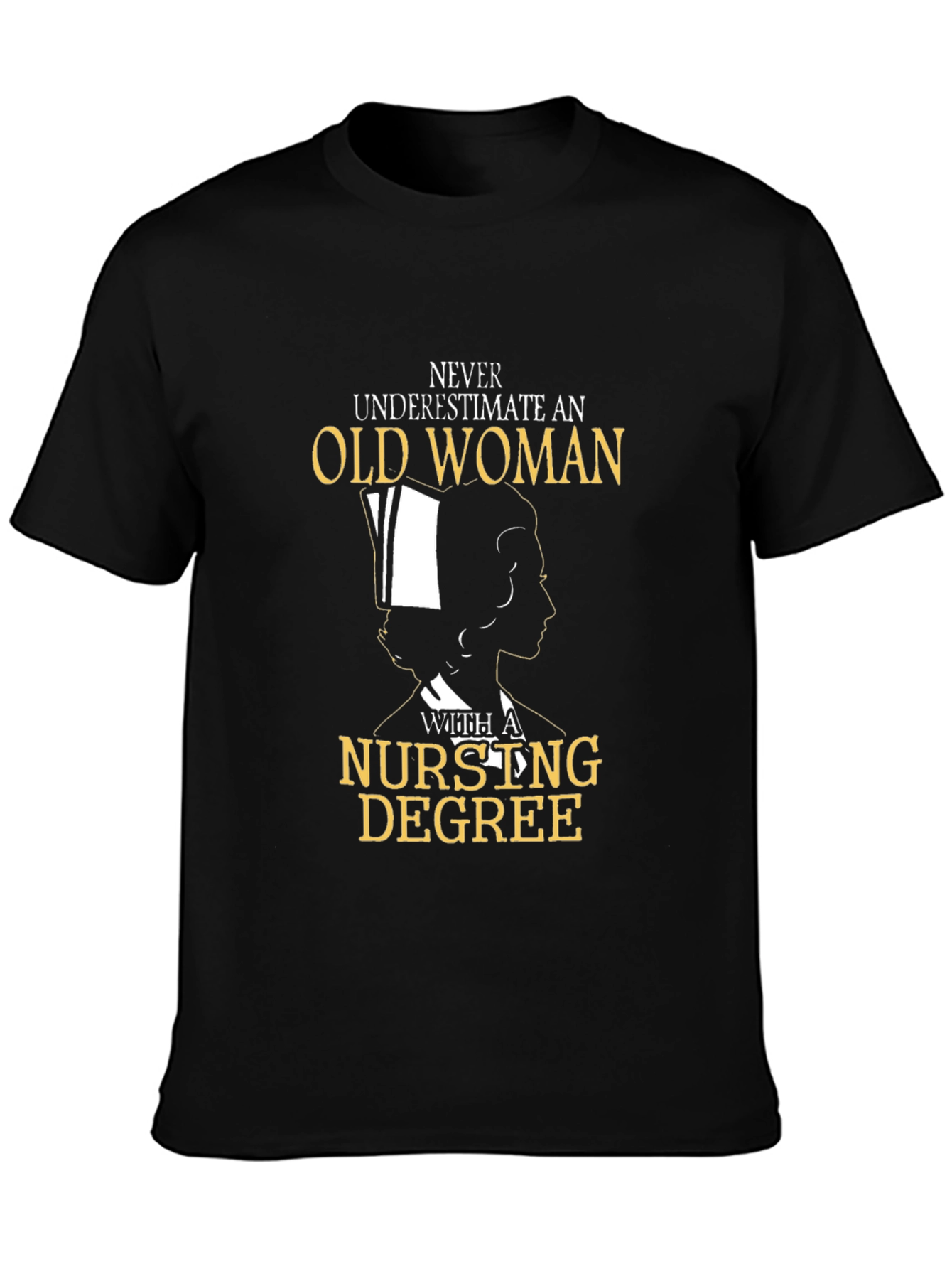 Nursing Degree Old Woman T-Shirt