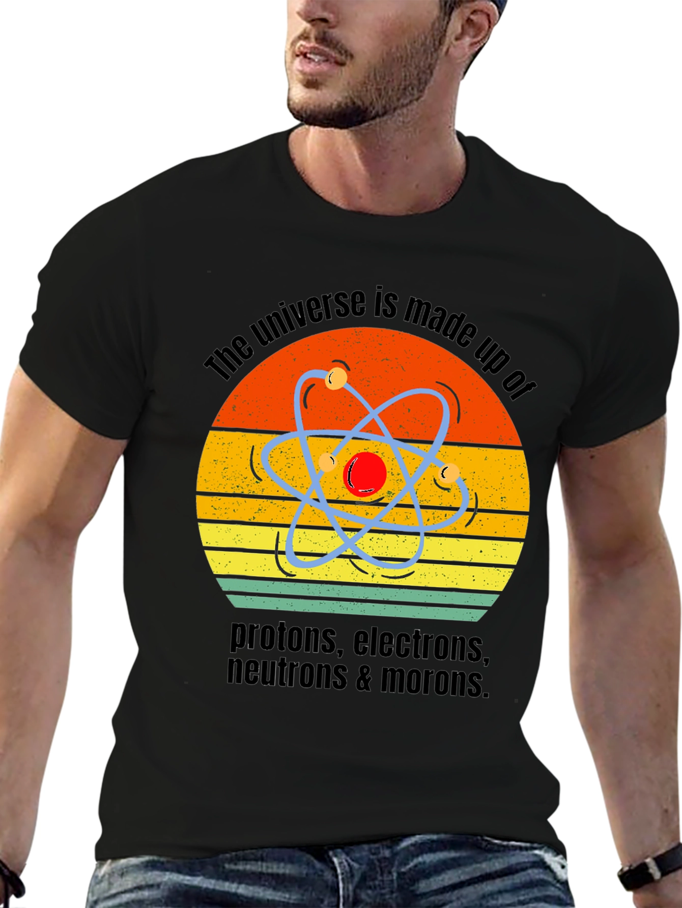 Universe Made of Morons T-Shirt Science Humor