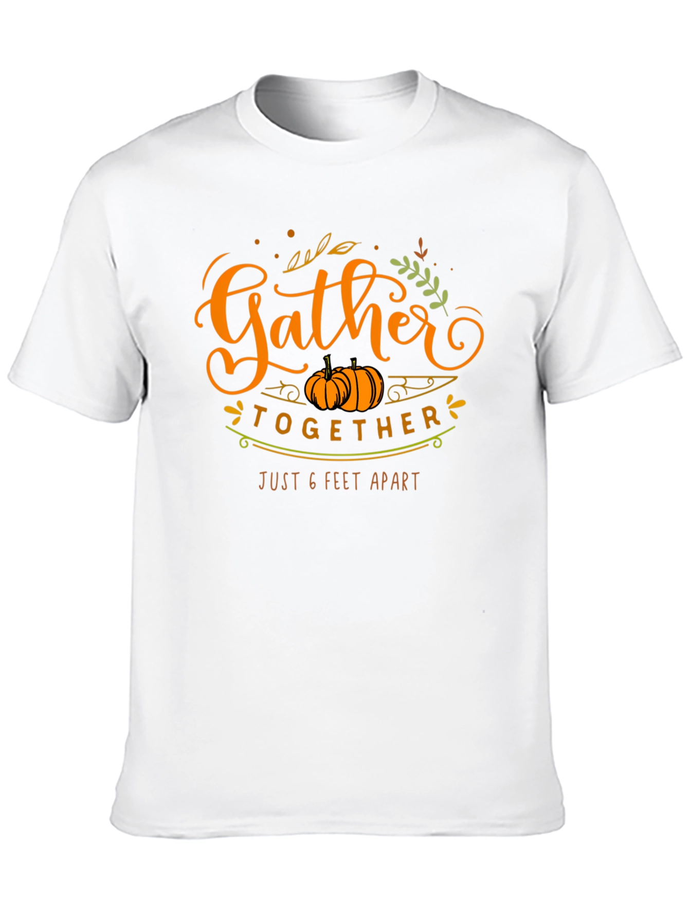 Gather Together 6 Feet Apart Thanksgiving T-Shirt