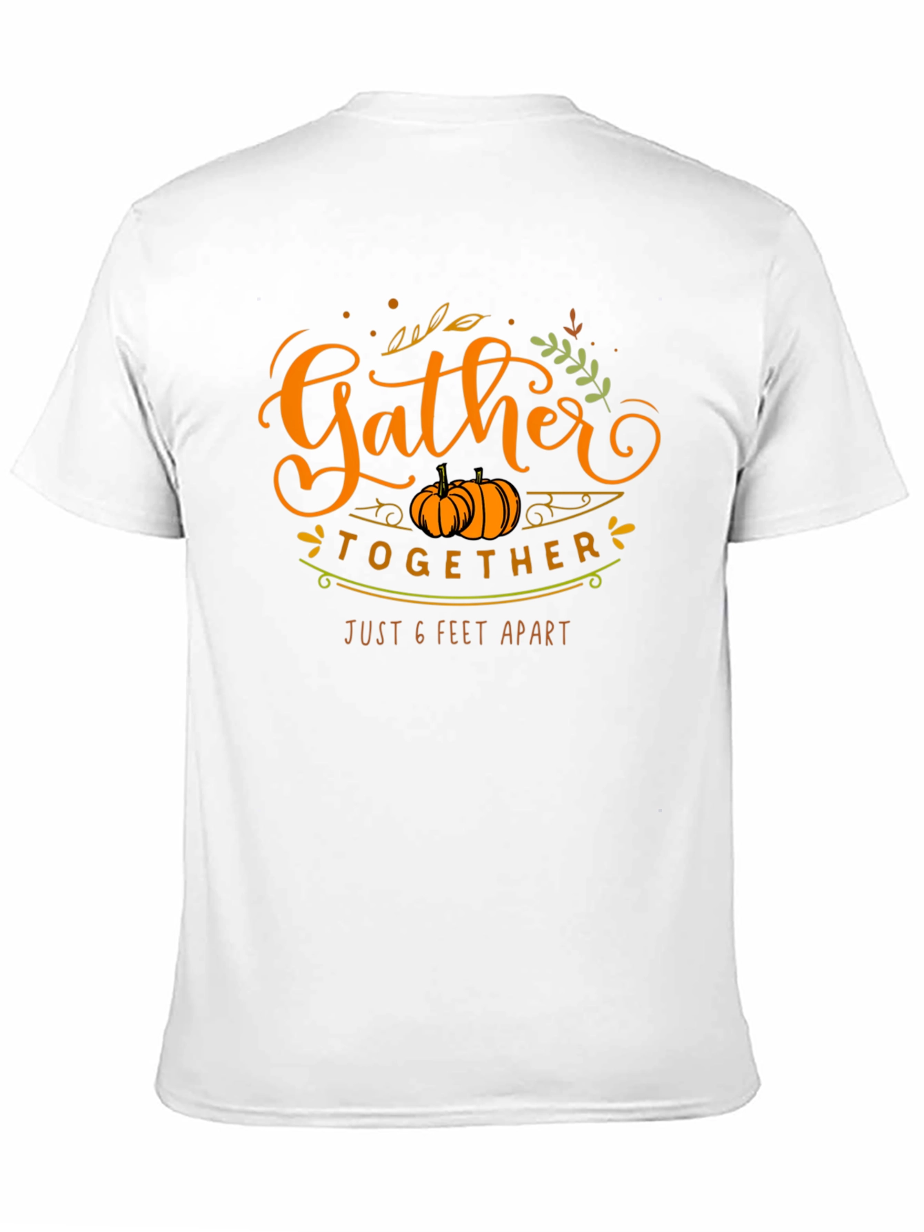 Gather Together 6 Feet Apart Thanksgiving T-Shirt