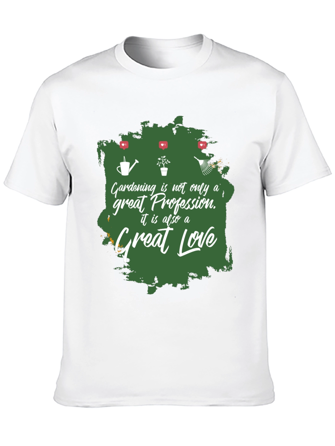 Gardening is Great Love T-Shirt