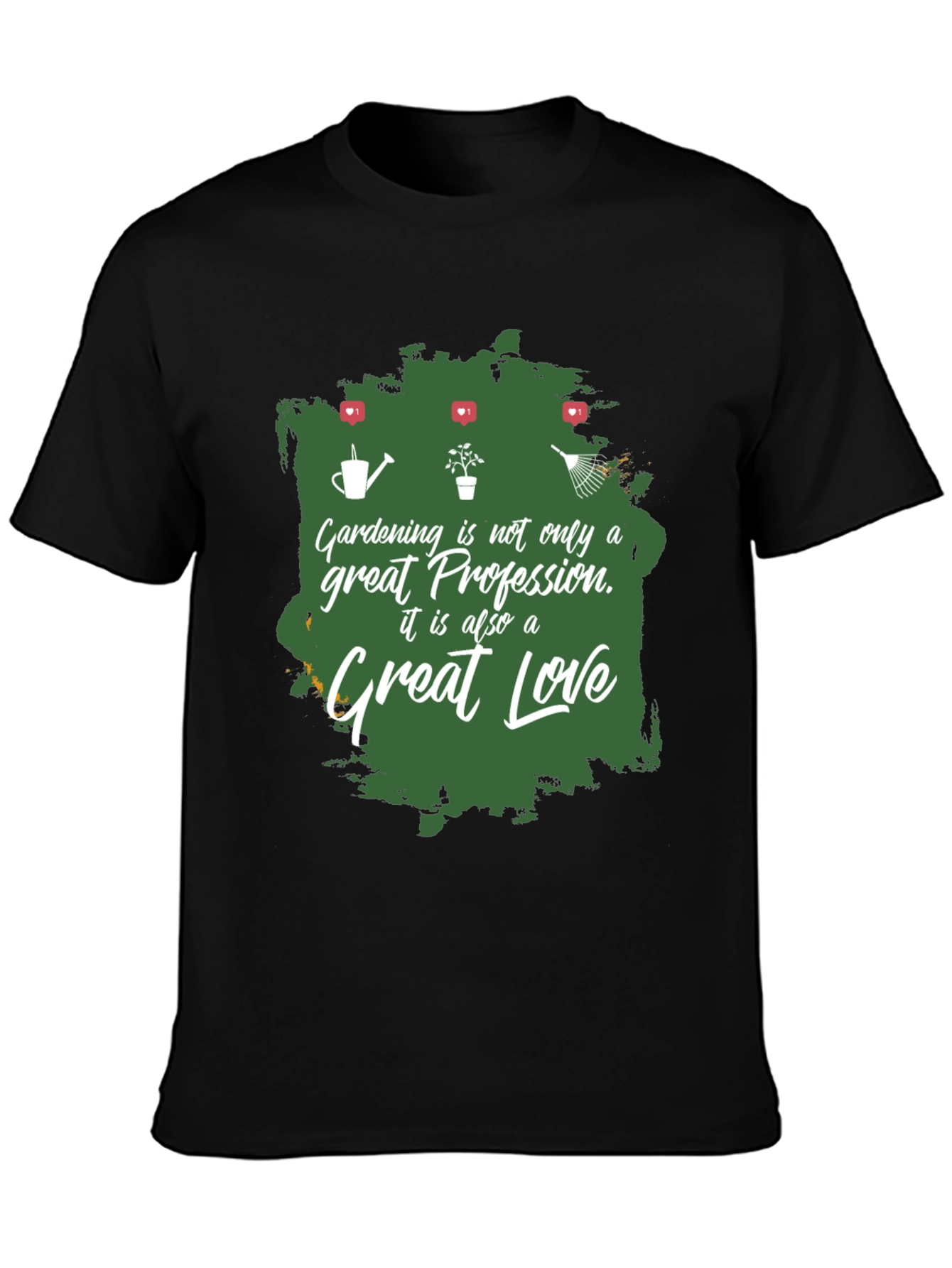 Gardening is Great Love T-Shirt