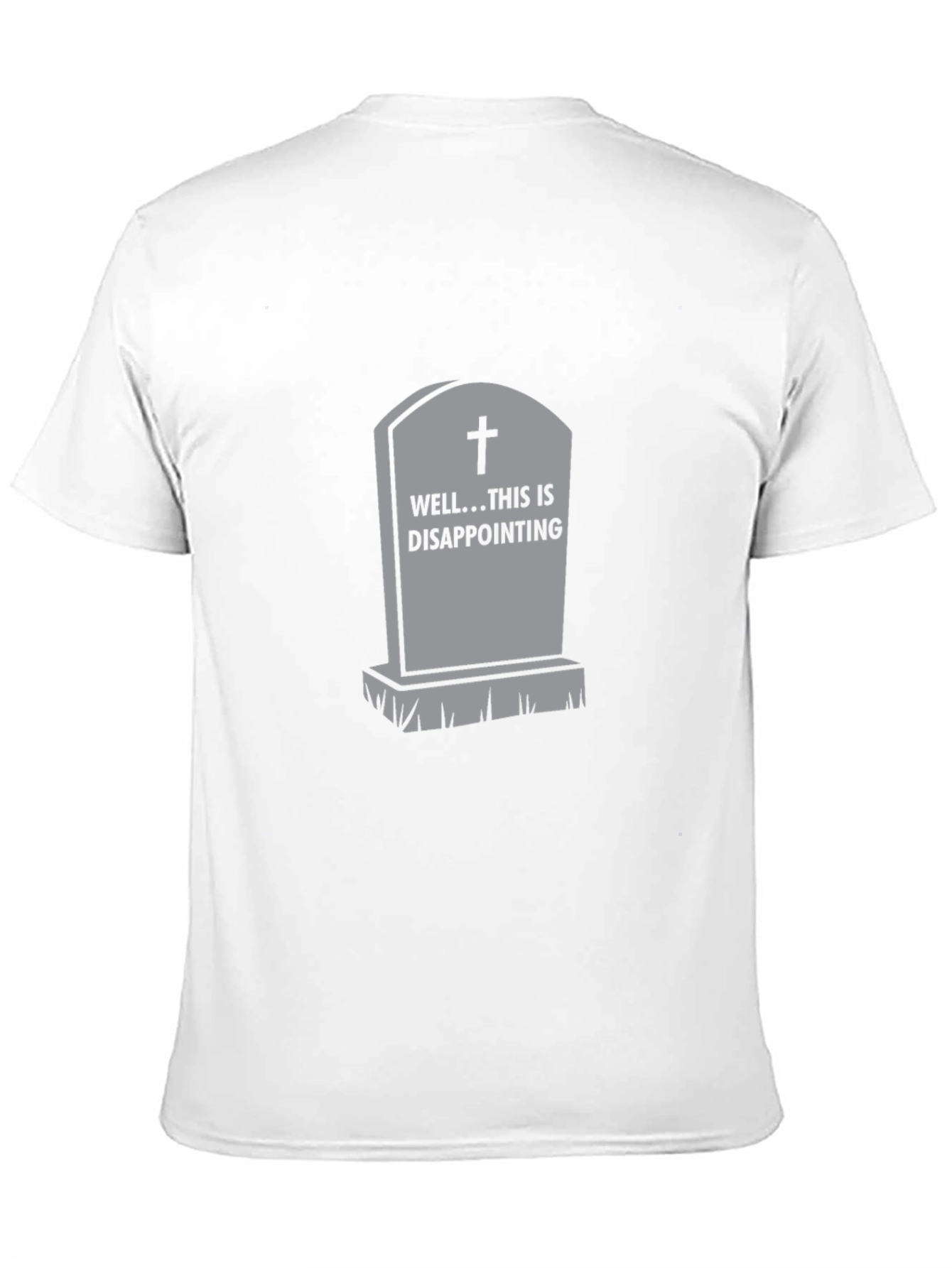 Humorous Disappointment Tombstone Graphic Tee