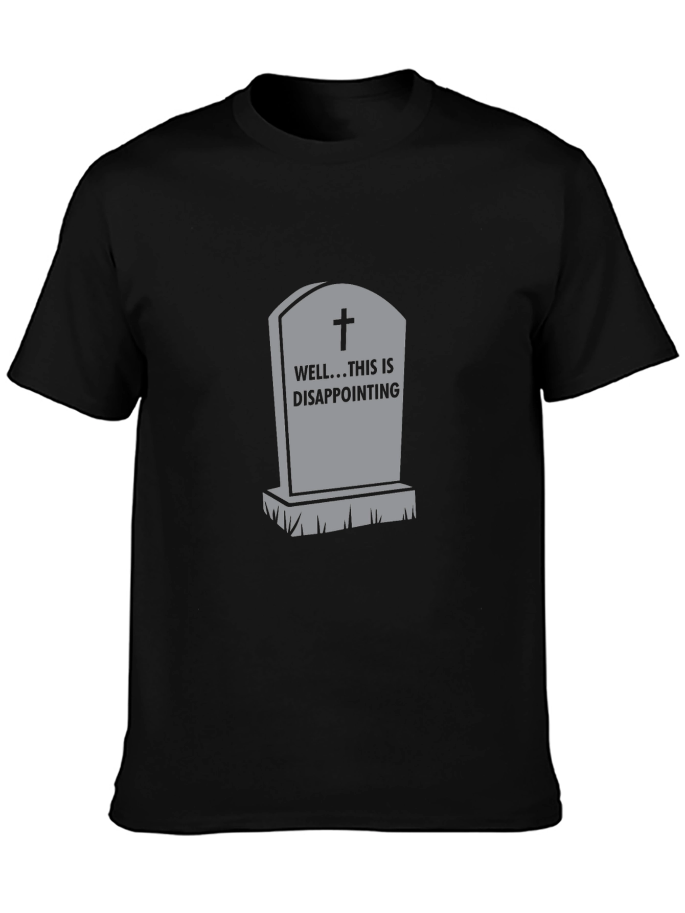 Humorous Disappointment Tombstone Graphic Tee