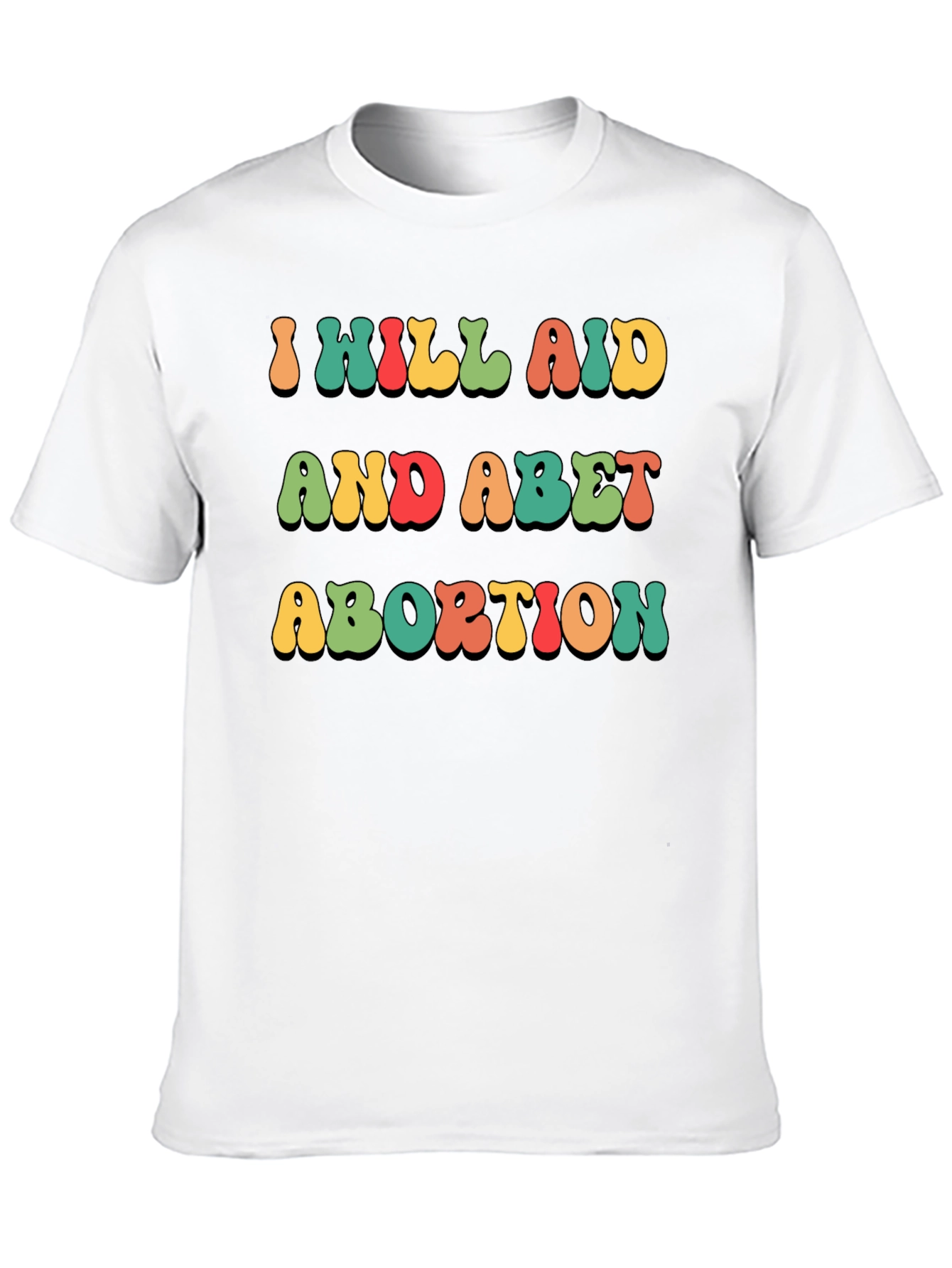I Will Aid And Abet Abortion Retro T-Shirt