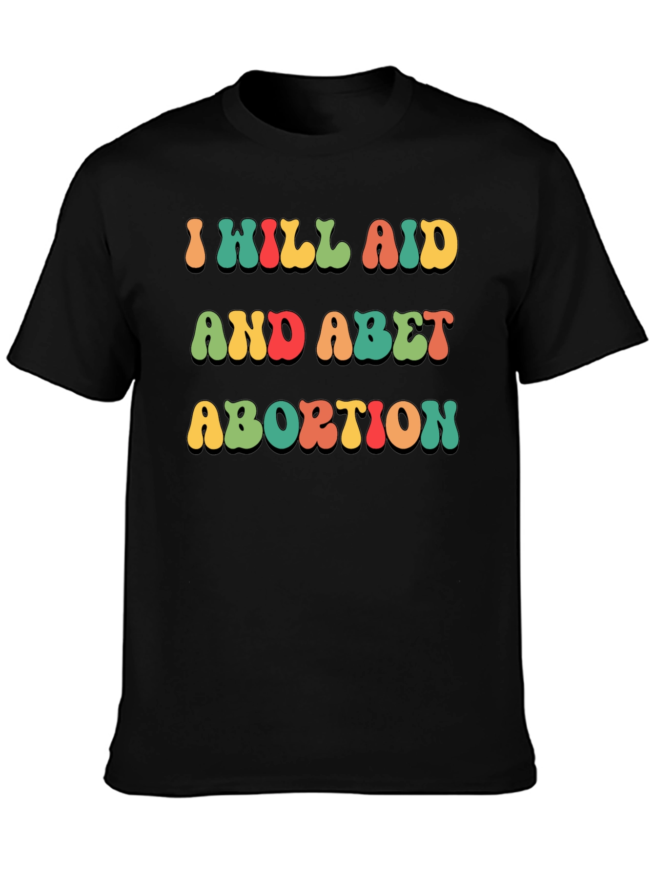 I Will Aid And Abet Abortion Retro T-Shirt