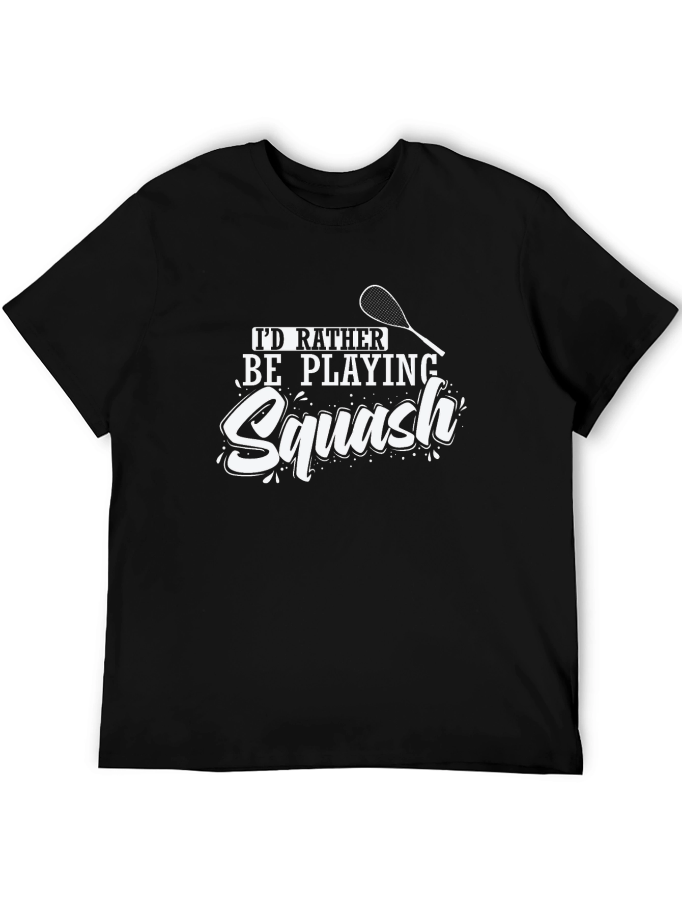 Squash Player T-Shirt - Id Rather Be Playing Squash