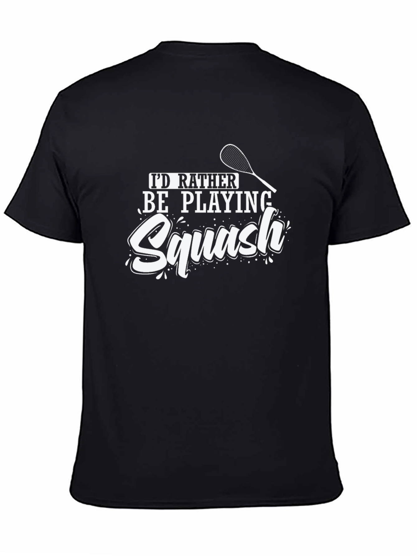 Squash Player T-Shirt - Id Rather Be Playing Squash